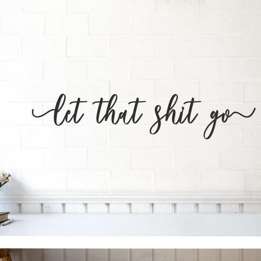 Let That Shit Go, Bathroom Metal Wall Art, Funny Metal Wall Sign, Modern Bathroom Decor, Minimalist Wall Art - BlackIvyCraft