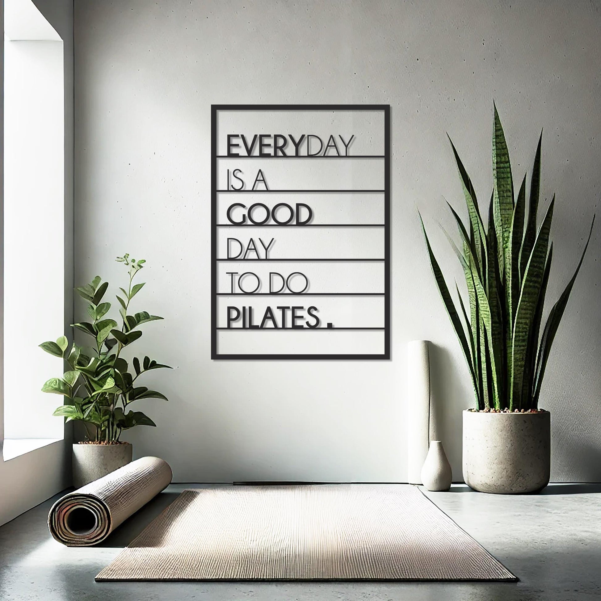 EVERYDAY IS A GOOD DAY TO DO PILATES- WALL SIGN