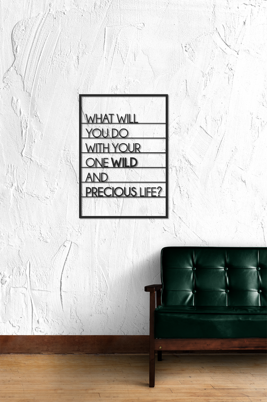 "What will you do" Custom Metal Wall Art